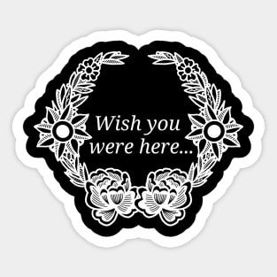 Wish you were here... Sticker